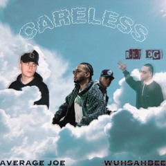 Careless Ft Wuhsahbee (Prod by Average Joe)