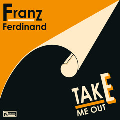 Stream Take Me Out (Daft Punk Remix) by Franz Ferdinand | Listen