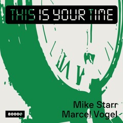 This Is Your Time! Vol.43 - Marcel Vogel With Mike Starr