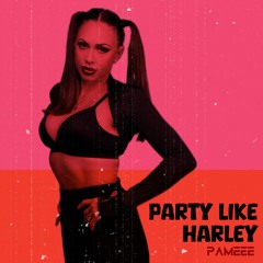 PARTY LIKE HARLEY