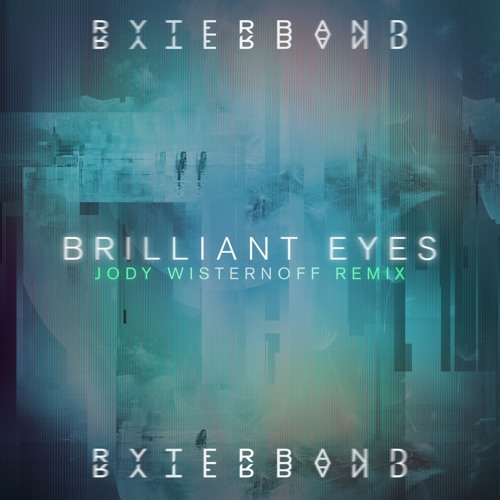 Brilliant Eyes - Jody Wisternoff Remix (Alt Mix)