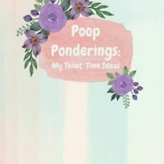 free EBOOK 💗 Poop Pondering: My Bathroom Ideas Notebook: 120 Page Lined Journal by