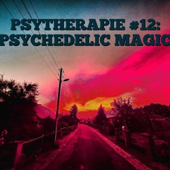 Psytherapie #12: Psychedelic Magic