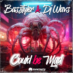 DJ WAVS, BasStyler - Could Be Mad (Original Mix) - [ OUT NOW !! · YA DISPONIBLE ]