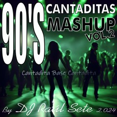 90's CANTADITAS Mashup VOL. 2 by DJ Raul Sete [1:30 h. Session]