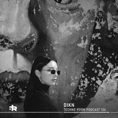 Techno Room PODCAST 124: DIKN