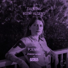 Talking with Aliens w. Pjenné - 21st of May 2024
