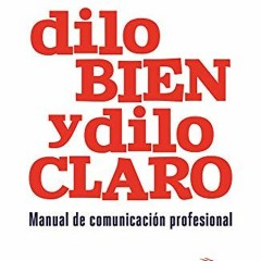 [READ] EPUB 💓 Dilo bien y dilo claro (Larouse) (Spanish Edition) by  Martín Antonio