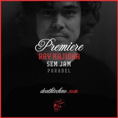 DT:Premiere | Ray Kajioka - SEM Jam [Parabel]