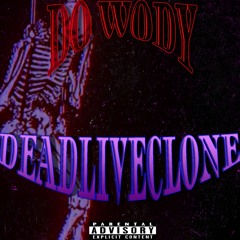 DEADLIVECLONE - DO WODY
