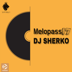DJ SHERKO - Melopass 17