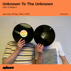 Unknown To The Unknown with E-Beamz - 29 May 2021