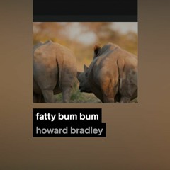 fatty bum bum