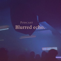 Mix - Fayrrat - Blurred Echo