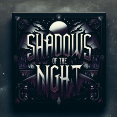 Shadows Of The Night