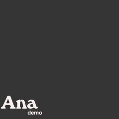 Ana (rough mix/alt vocal)
