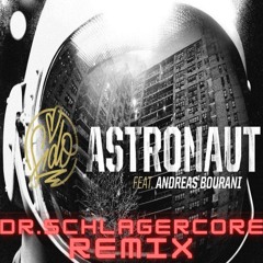 Sido ft. Andreas Bourani - Astronaut (Dr.Schlagercore Remix)