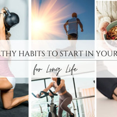 10 Healthy Habits to Build a Longer Life in Your 30s