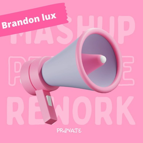 BRANDON LUX - MASHUP REWORK (OUT NOW)