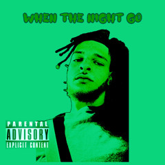 When The Night Go