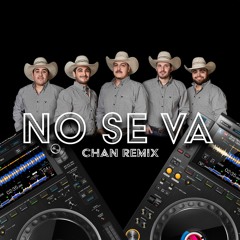 Grupo Frontera - No Se Va (Chan Remix)