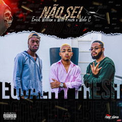 Equality Fresh Não Sei - Ft. Will Fresh, Erick William, Wolv C (Prod. Amiel Deep)