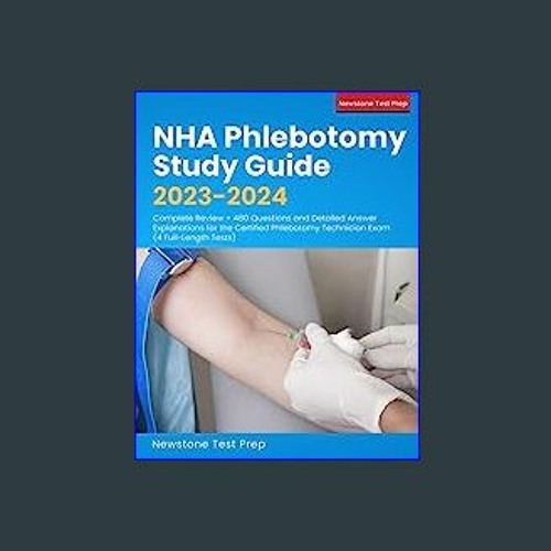 Stream ^Ebook ⚡ NHA Phlebotomy Study Guide 20232024 Complete Review