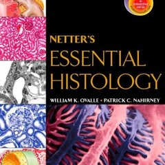 ( AhO1 ) Netter's Essential Histology: with Student Consult Access (Netter Basic Science) by  Willia