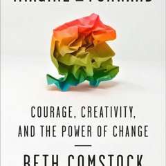 [❤ PDF ⚡] Imagine It Forward: Courage, Creativity, and the Power of Ch