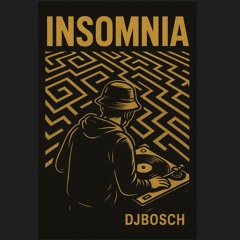 INSOMNIA (DJBOSCH)