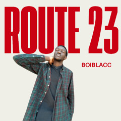 BOIBLACC - ROUTE 23 [Prod. Blacc&Boodah]