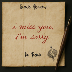 Gracie Abrams - i miss you, i'm sorry (koi Remix)[Free DL]