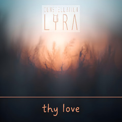 Constellation Lyra - Thy Love [out on Spotify now]
