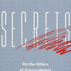(❤️PDF) FULL✔ Secrets: On the Ethics of Concealment and Revelation