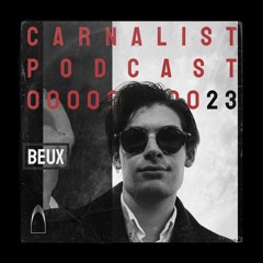 Carnalist Podcast Series #23 | BEUX