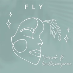 Fly - T3r3siiah & LimitlessEngineer