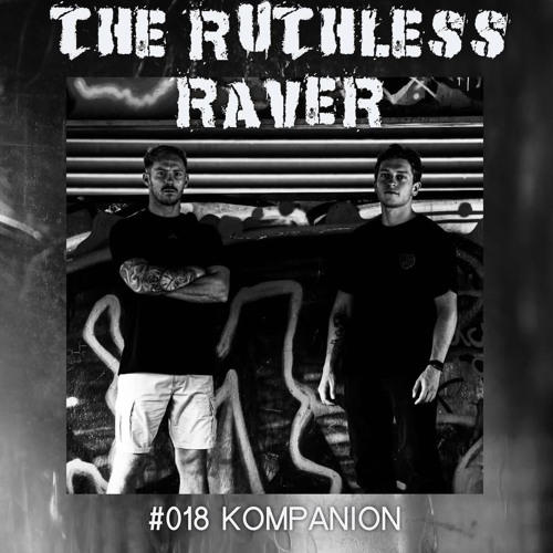 The Ruthless Raver - #018 Kompanion