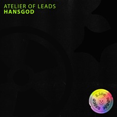 Hansgod - Atelier Of Leads (Original Mix) Sleazy Deep