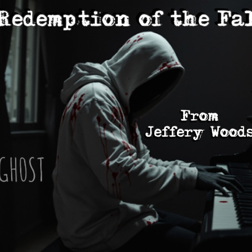 Redemption Of The Fallen, From Jeffery Woods (Sad Piano Instrumental)