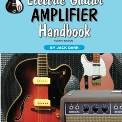 VIEW KINDLE PDF EBOOK EPUB Electric Guitar Amplifier Handbook by  Jack Darr 🖌️