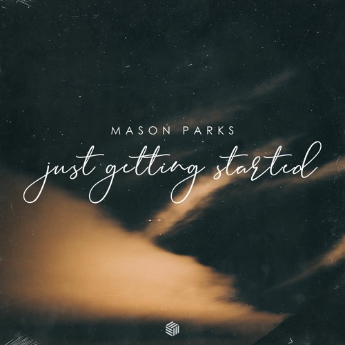 Mason Parks - Just Getting Started