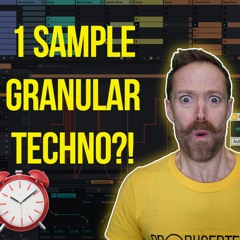 1 Sample Granular Synth Techno Arrangement Bounce