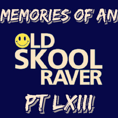 Memories Of An Oldskool Raver Pt LXIII (63)