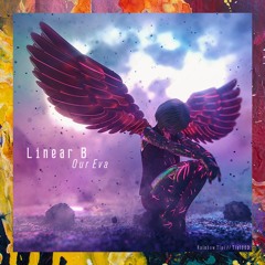 PREMIERE: Linear B — Our Eva (Original Mix) [Rainbow Tipi]