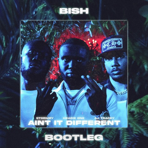 Headie One Ft AJ Tracey & Stormzy - Ain't It Different (Bish Jungle Bootleg) FREE D/L