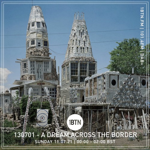 130701 - A Dream Across The Border 24 - radio show on 1BTN  -  11.07.21