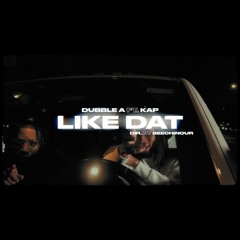 Like Dat - DubbleA x Kap (Prod. by RicoRunDat)