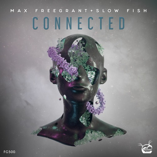 PREMIERE: Max Freegrant & Slow Fish - Connected (Extended Mix) [Freegrant Music]