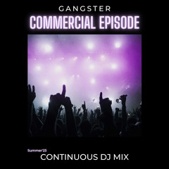 GANGSTER - COMMERCIAL EPISODE (Continuous Mix)