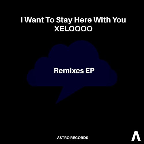 Xeloooo - I Want To Stay Here With You (Walawan Remix)